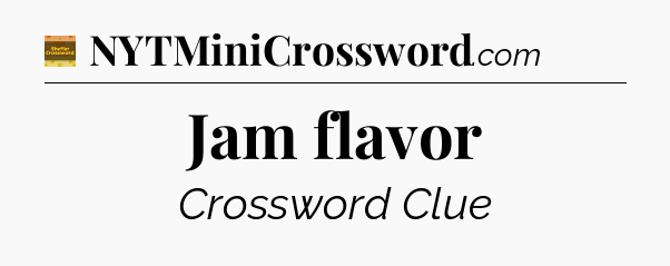 Jam flavor - Eugene Sheffer Crossword