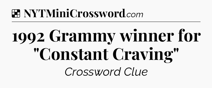 Solution: 1992 Grammy winner for 