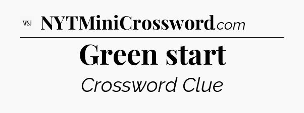 Green start - WSJ Crossword