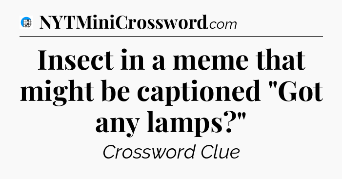 Insect in a meme that might be captioned 