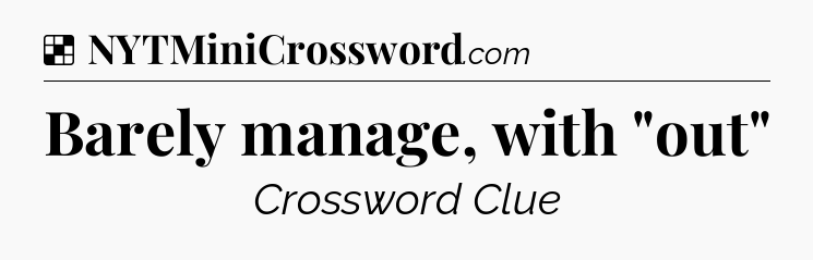 Solution: Barely manage, with 