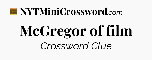 McGregor of film - Eugene Sheffer Crossword
