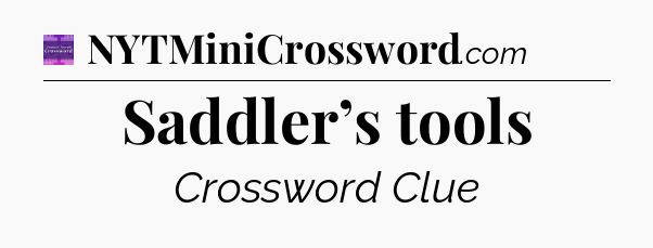 Saddler’s tools - Thomas Joseph Crossword