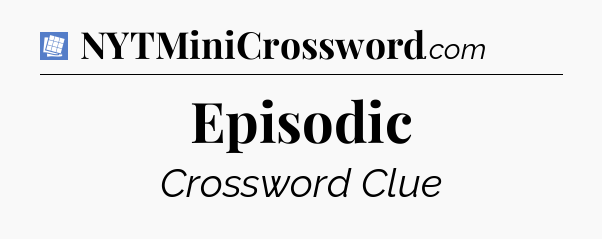 Episodic Puzzle Page Crossword Clue