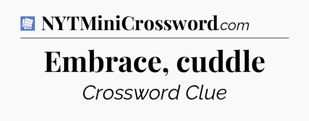 Embrace, cuddle Puzzle Page Crossword Clue