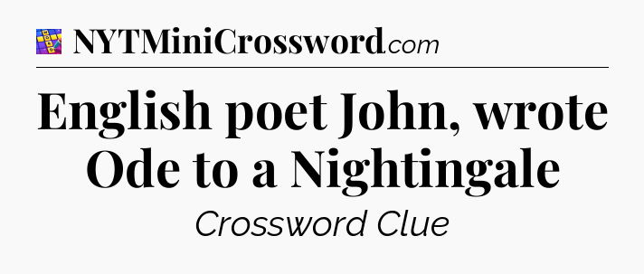 English poet John, wrote Ode to a Nightingale Codycross