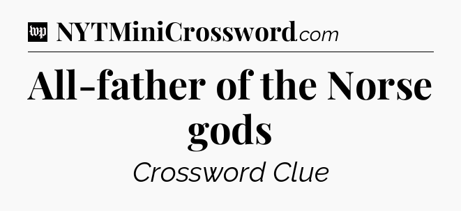All-father of the Norse gods Crossword Clue
