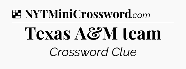 Solution: Texas A&M team - NYT Crossword