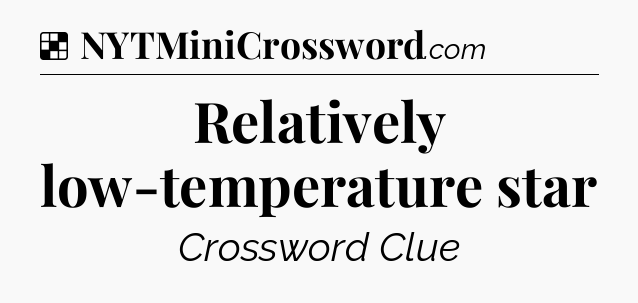Solution: Relatively low-temperature star - NYT Crossword