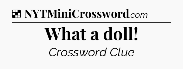 Solution: What a doll - NYT Crossword