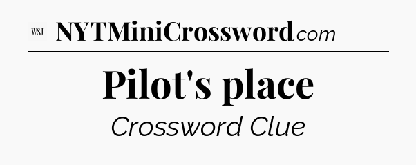 Pilot's place - WSJ Crossword