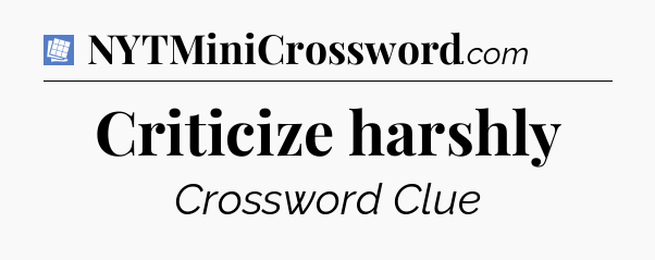 Criticize harshly Puzzle Page Crossword Clue