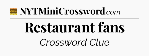 Restaurant fans - Eugene Sheffer Crossword