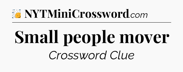 Small people mover - 7 Little Words