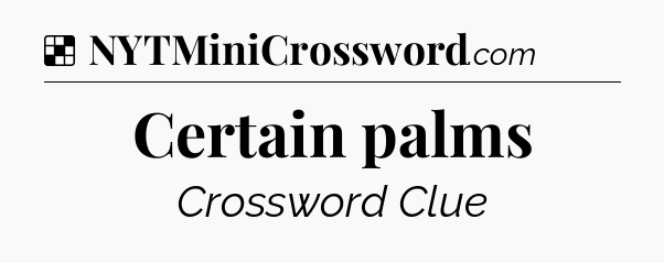 Solution: Certain palms - NYT Crossword