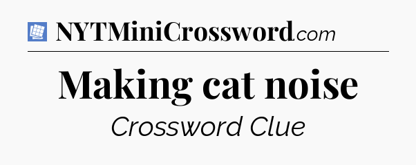 Making cat noise Puzzle Page Crossword Clue