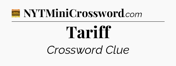 Tariff - Eugene Sheffer Crossword