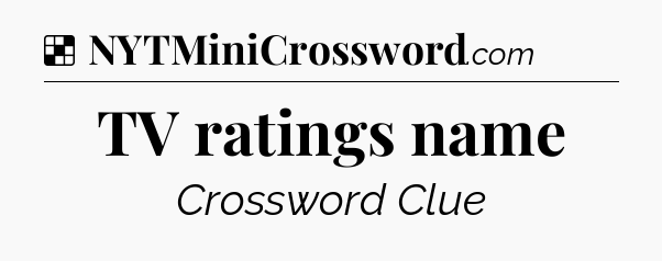 Solution: TV ratings name - NYT Crossword