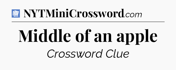 Middle of an apple Puzzle Page Crossword Clue