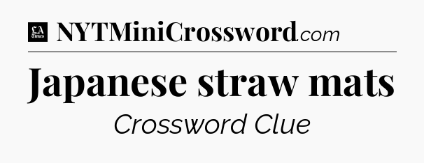 Japanese straw mats - LA Times Crossword