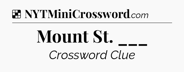 Solution: Mount St. ___ - NYT Crossword