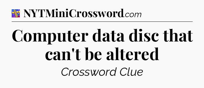 Computer data disc that can't be altered Codycross