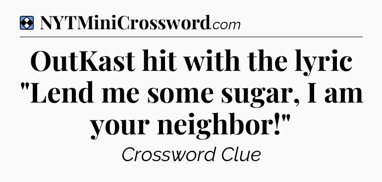 Solution: OutKast hit with the lyric 