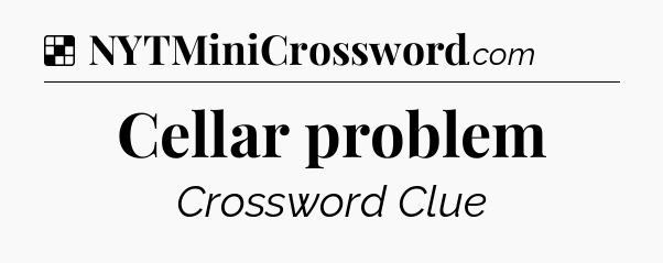 Solution: Cellar problem - NYT Crossword