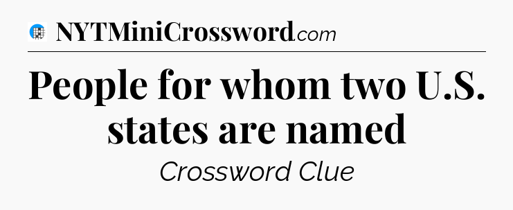 People for whom two U.S. states are named Crossword Clue