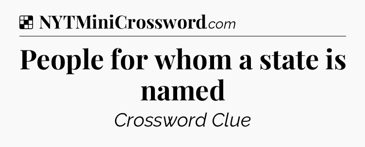 Solution: People for whom a state is named - NYT Crossword