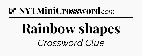 Solution: Rainbow shapes - NYT Crossword
