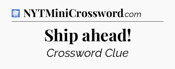Ship ahead Puzzle Page Crossword Clue