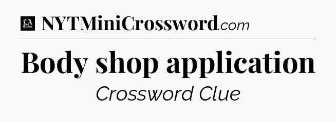 Body shop application - LA Times Crossword