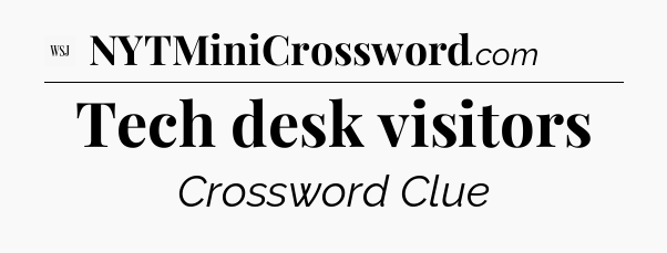 Tech desk visitors - WSJ Crossword