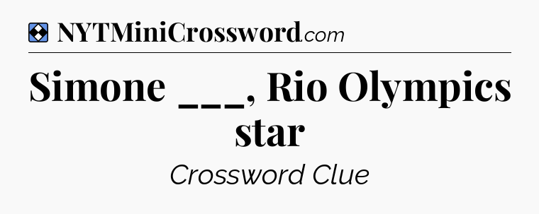 Solution: Simone ___, Rio Olympics star - NYT Mini Crossword