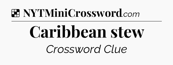 Solution: Caribbean stew - NYT Crossword