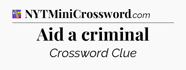 Aid a criminal Codycross