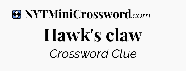 Solution: Hawk's claw - NYT Mini Crossword