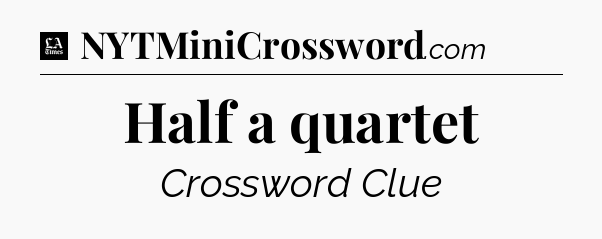 Half a quartet - LA Times Crossword