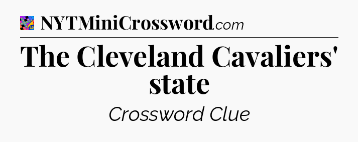 The Cleveland Cavaliers' state Crossword Clue