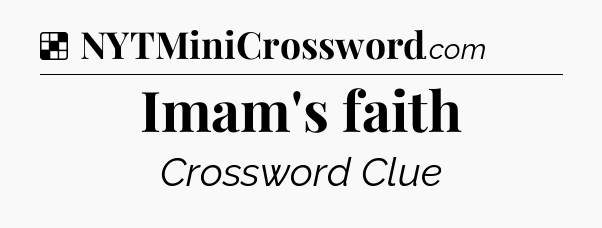 Solution: Imam's faith - NYT Crossword