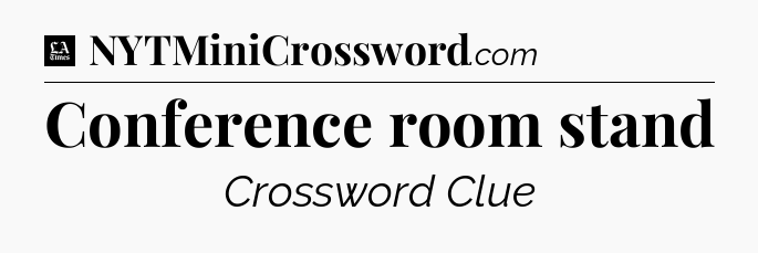 Conference room stand - LA Times Crossword