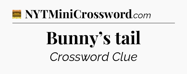 Bunny’s tail crossword clue Eugene Sheffer
