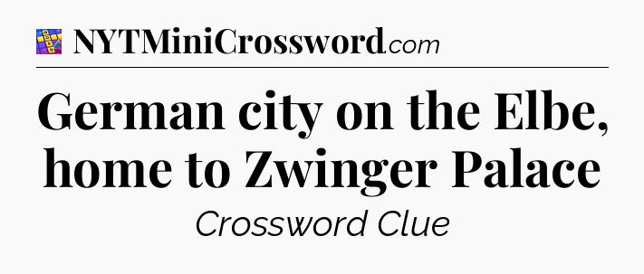 German city on the Elbe, home to Zwinger Palace Codycross