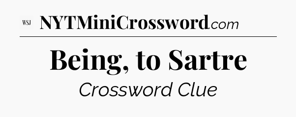 Being, to Sartre - WSJ Crossword
