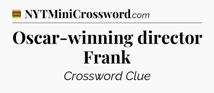 Oscar-winning director Frank - Eugene Sheffer Crossword
