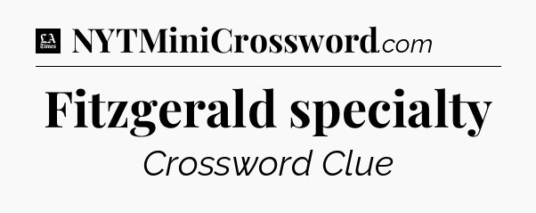 Fitzgerald specialty - LA Times Crossword