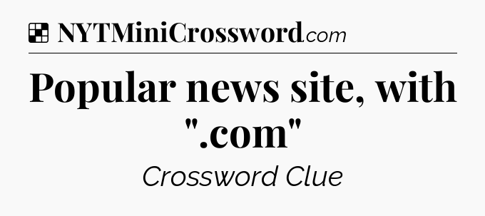 Solution: Popular news site, with 