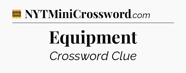 Equipment - Eugene Sheffer Crossword