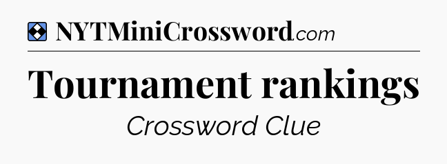 Solution: Tournament rankings - NYT Mini Crossword